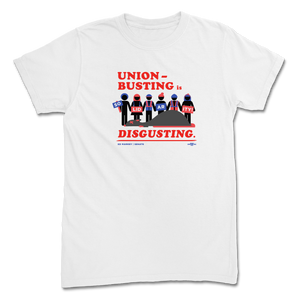 Union Busting Is Disgusting T-Shirt