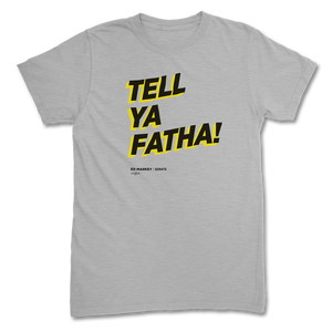 Tell Ya Fatha T-Shirt